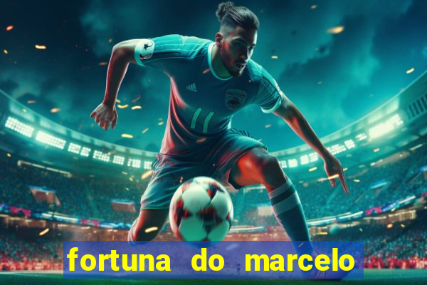 fortuna do marcelo do fluminense